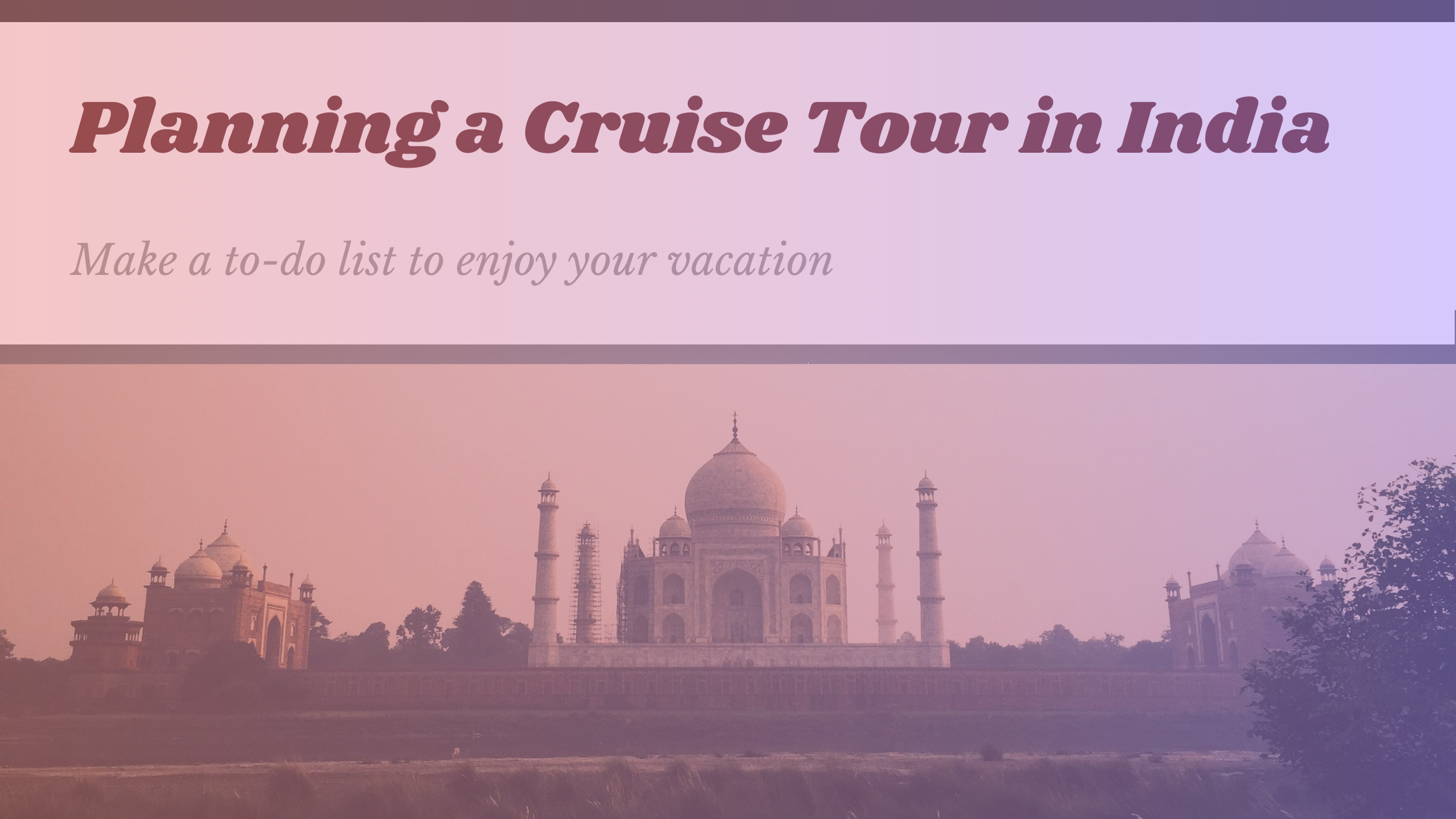 Tips to Keep in Memory While Preparing a Cruise Tour in India