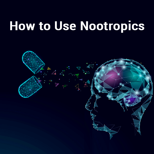 How to use Nootropics, What do they work