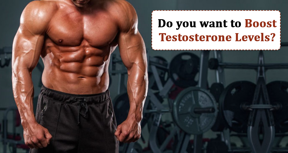 Do You Want to Boost Testosterone Levels?