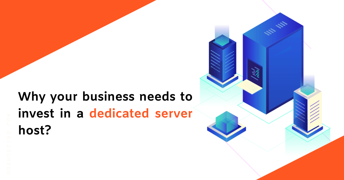 Why does Your Business Needs to Invest in a Dedicated Server Host?