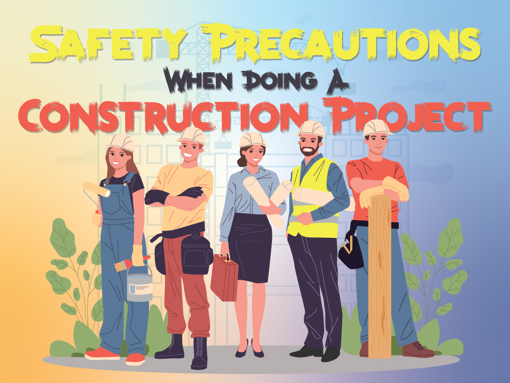 Safety Precautions When Doing a Construction Project