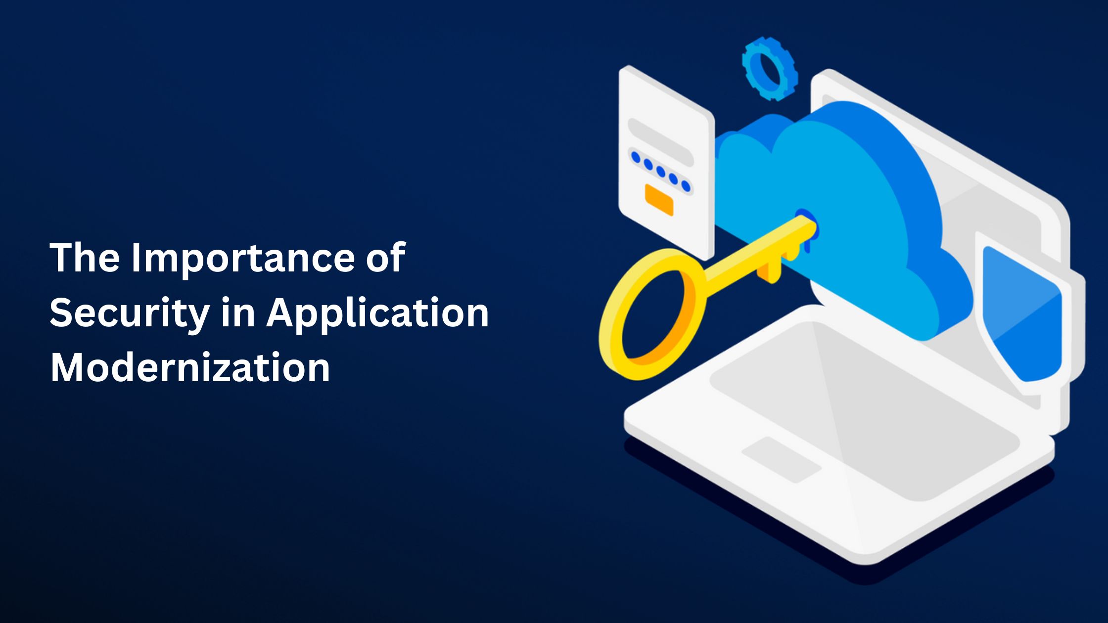 The Importance of Security in Application Modernization