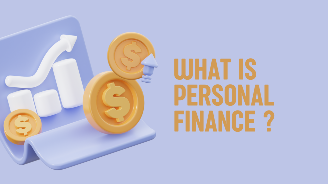 What is Personal Finance ?